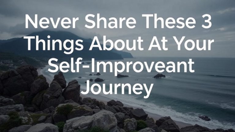 Never Share These 3 Things About Your Self-Improvement Journey